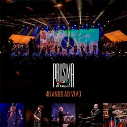 Baixar CD Gospel Prisma Brasil: 40 Anos (Ao Vivo)