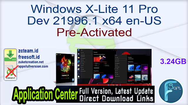 Windows 11 X-Lite Pro Dev 21996.1 x64 en-US Pre-Activated_ ZcTeam.id