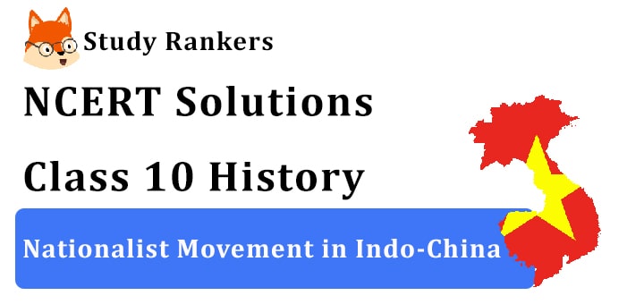 NCERT Solutions for Class 10 History The Nationalist Movement in Indo-China