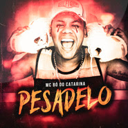 CD - Pesadelo - MC Bo do Catarina (2021) CD - Pesadelo - MC Bo do Catarina (2021)