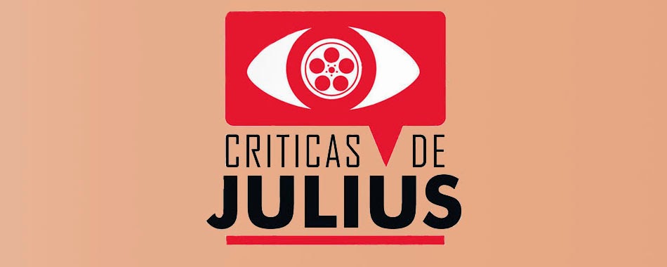 Las críticas de Julius...