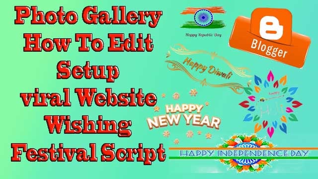 How To Edit Setup viral Website Wishing Festival Script : Photo Gallery