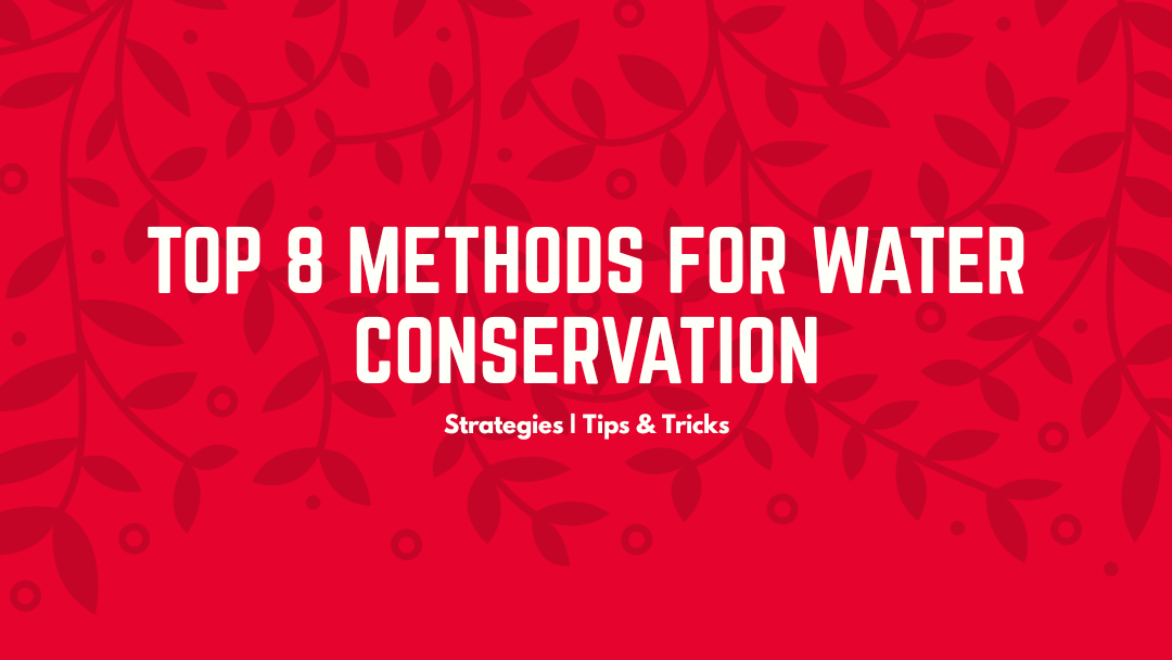 Top 8 ways for Water Conservation in Agriculture