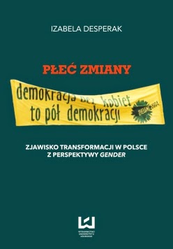 https://wydawnictwo.uni.lodz.pl/index.php#/book:show,5049,p%C5%82e%C4%87_zmiany_zjawisko_transformacji_w_polsce_z_perspektywy_gender