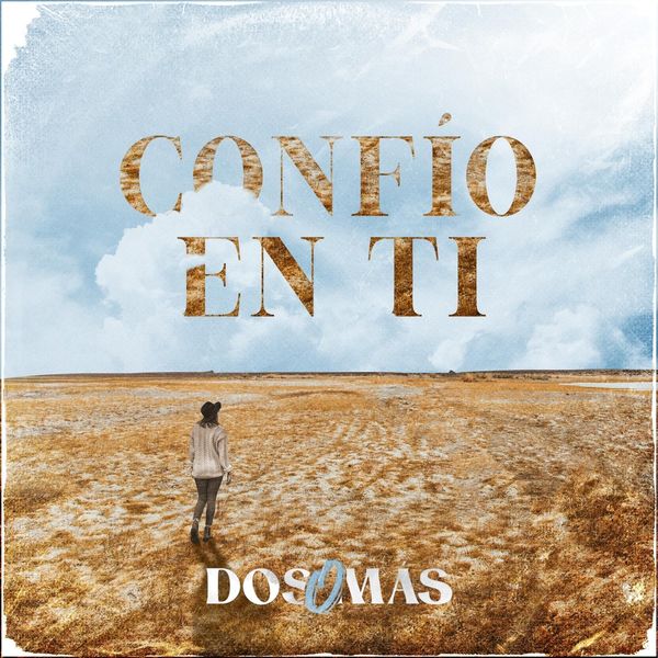 Dos o Más – Confío en Ti (Single) 2020 (Exclusivo WC)