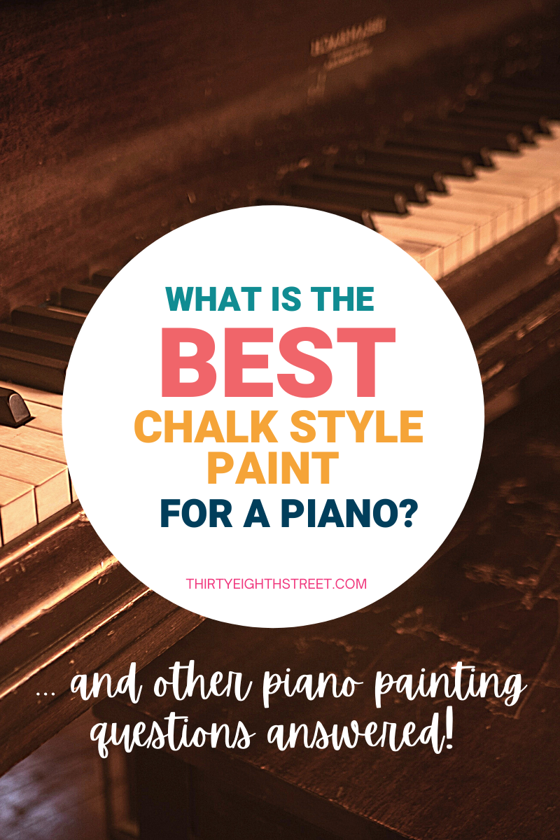 Chalk Paint Piano Makeover - Thirty Eighth Street