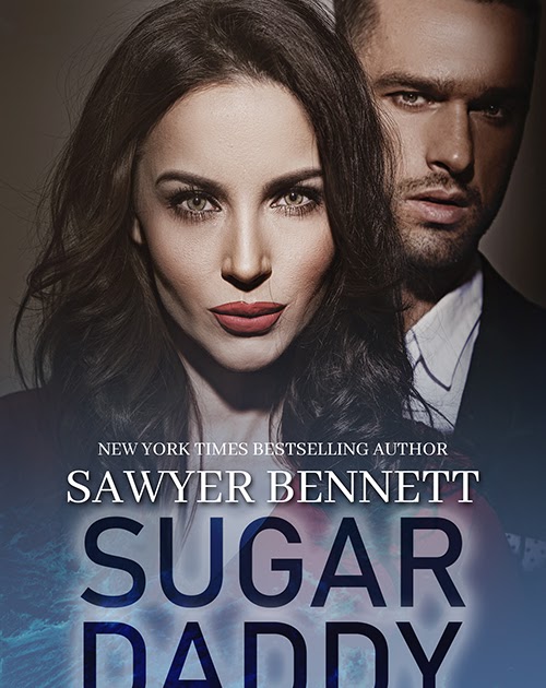 Sugar Daddy by Sawyer Bennett Sugar Daddy by Sawyer Bennett