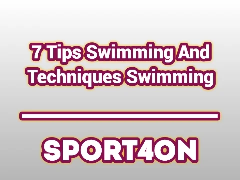 7 Tips Swimming And Techniques Swimming 2020