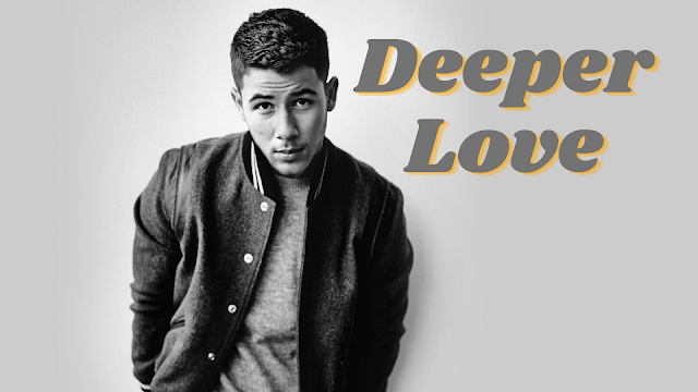 Nick jonas deeper love lyrics