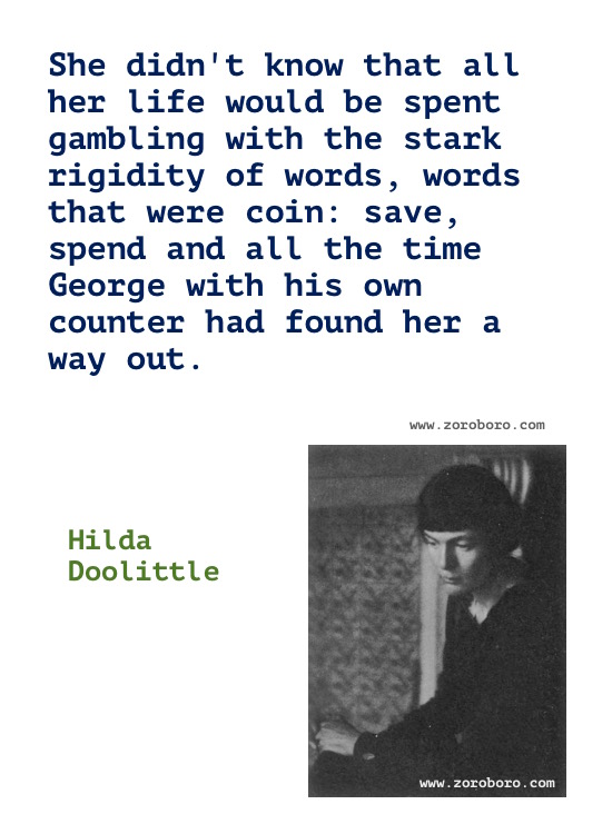 Hilda Doolittle Quotes, Hilda Doolittle Poems, Hilda Doolittle Poetry, Art, Beauty, Dancing, Life, & Love Quotes, Hilda Doolittle