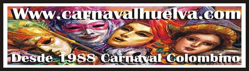 CARNAVAL DE HUELVA / CARNAVAL COLOMBINO "Por Blas Miguel Hernández"