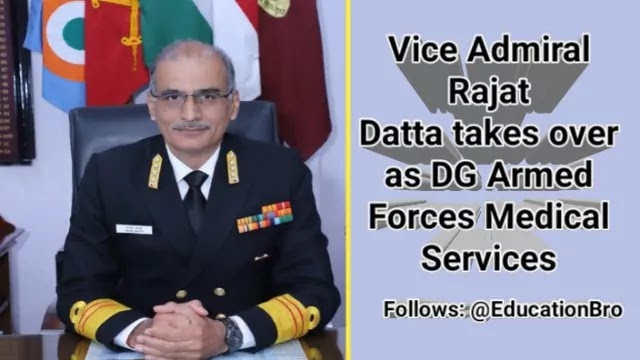 Vice Admiral Rajat Datta takes over as DG Armed Forces Medical Services
