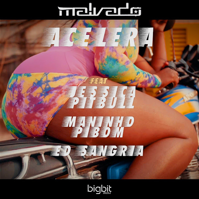DJ Malvado - Acelera (feat. Jessica Pitbull, Ed-Sangria & Maninho Pibom)