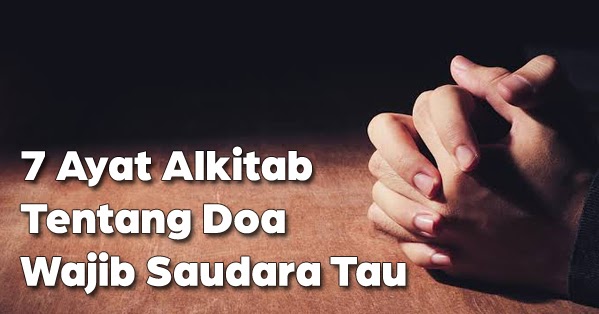 7 Ayat Alkitab Tentang Doa Wajib Saudara Tau