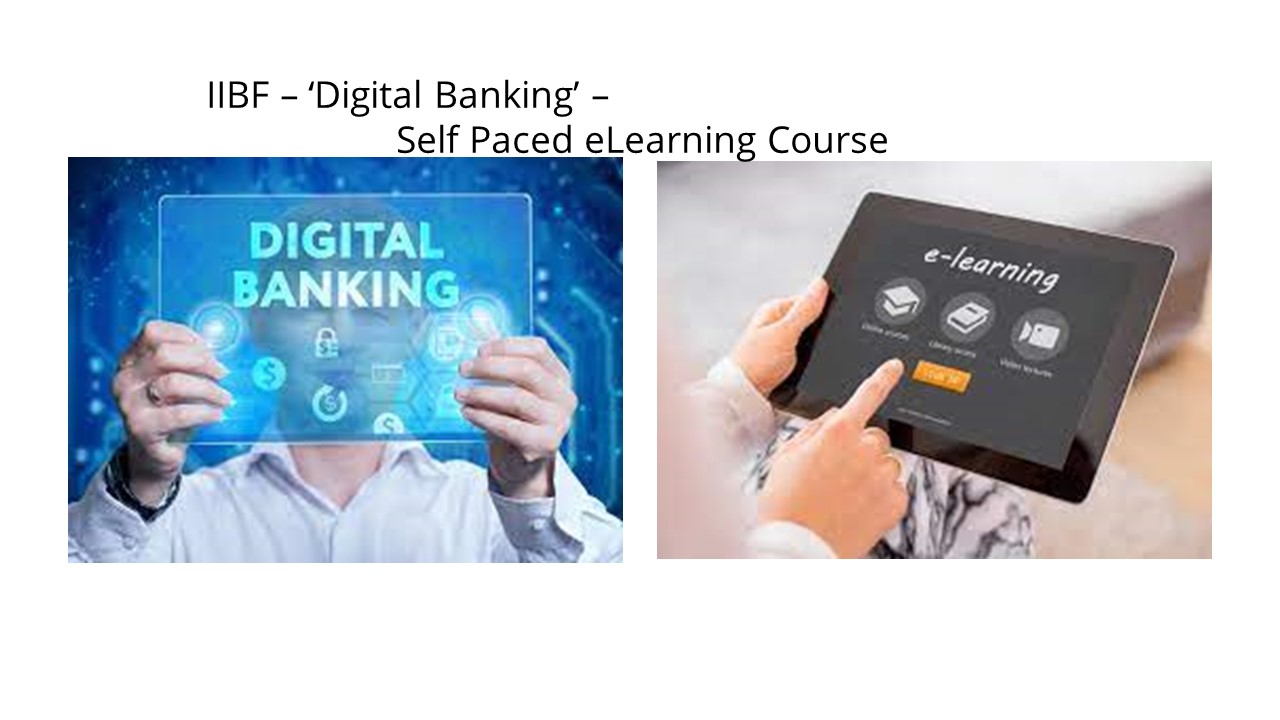 IIBF ‘Digital Banking’ Self Paced eLearning Course