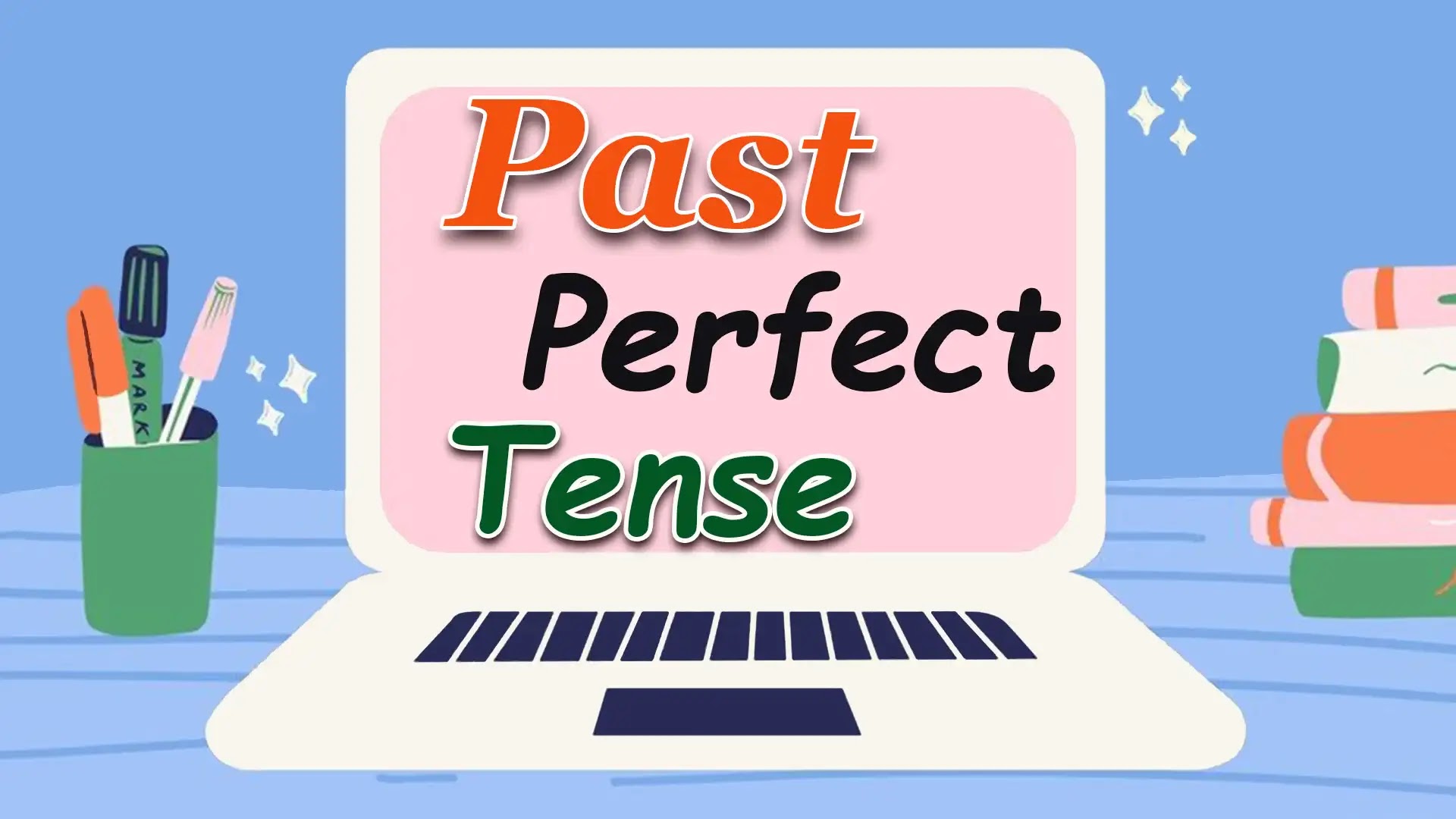 Past perfect tense