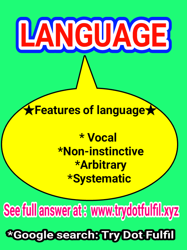 Features / Aspects / Properties of Language | Try.Fulfil