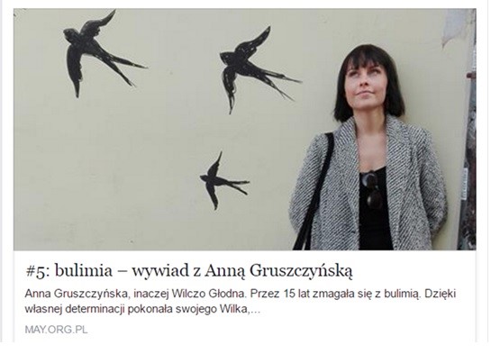 http://may.org.pl/5-bulimia-wywiad-anna-gruszczynska/