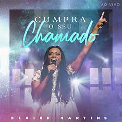 Baixar Música Gospel Cumpra o Seu Chamado (Ao Vivo) - Elaine Martins Mp3