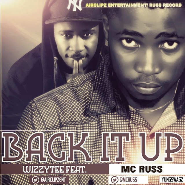 (NEW MUSIC). WIZZYTEE-BACK IT UP-FT-MC RUSS 
