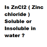 Is Zncl2 Zinc Chloride Soluble Or Insoluble In Water