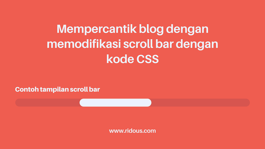 Cara Mengganti Warna Scroll Bar Agar tampilan Blog Lebih Keren Cara Mengganti Warna Scroll Bar Agar tampilan Blog Lebih Keren