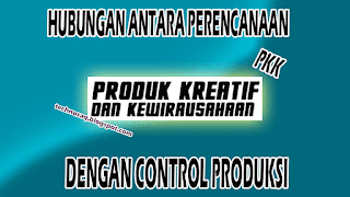 hubungan-antara-perencanaan-dengan-control-produksi