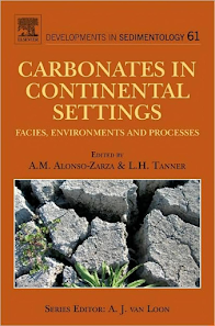 Carbonates In Continental Settings ( Facies, Environments, And Processes)