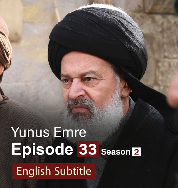 Yunus Emre Episode 33