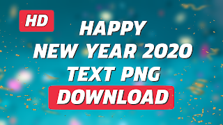 Happy New Year 2020 Text Png Download For Picsart And Photoshop