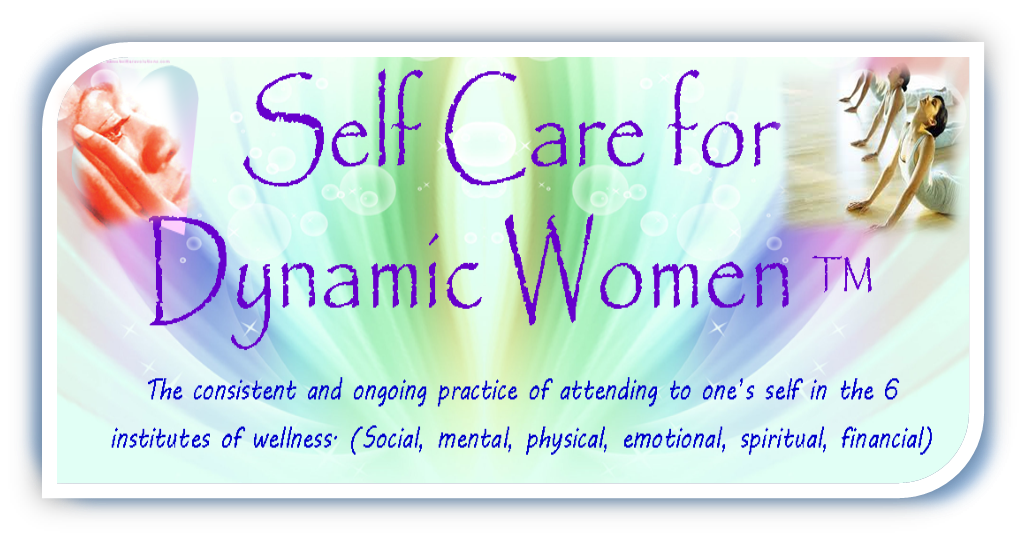 Self Care For Dynamic Women (TM)
