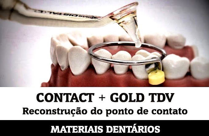 MATERIAIS DENTÁRIOS: Reconstrução do ponto de contato - Contact + Gold TDV 