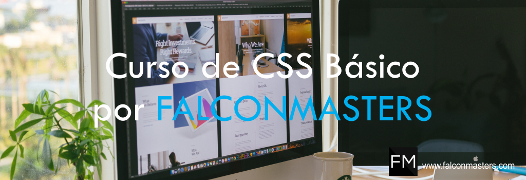 Curso de CSS Básico por FALCONMASTERS Curso de CSS Básico por FALCONMASTERS
