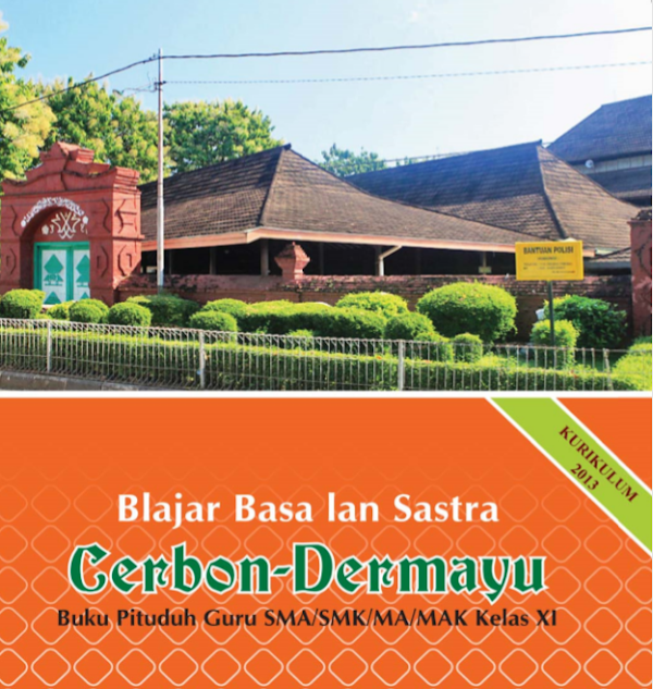 Buku Guru Bahasa Indramayu dan Cirebon SMA/MA/SMK/MAK Kelas 11 Kurikulum 2013