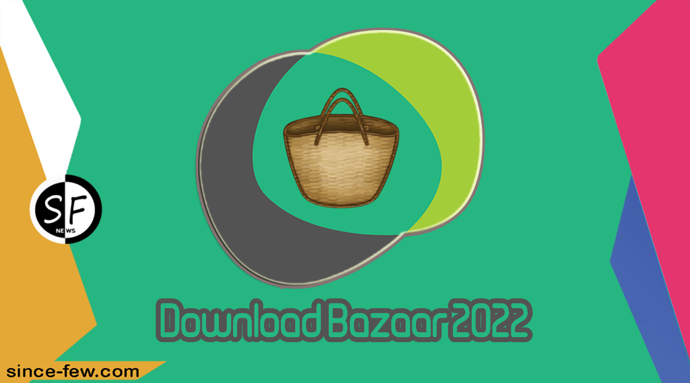 Download Bazaar 2022 For Free For Android With A Direct Link
