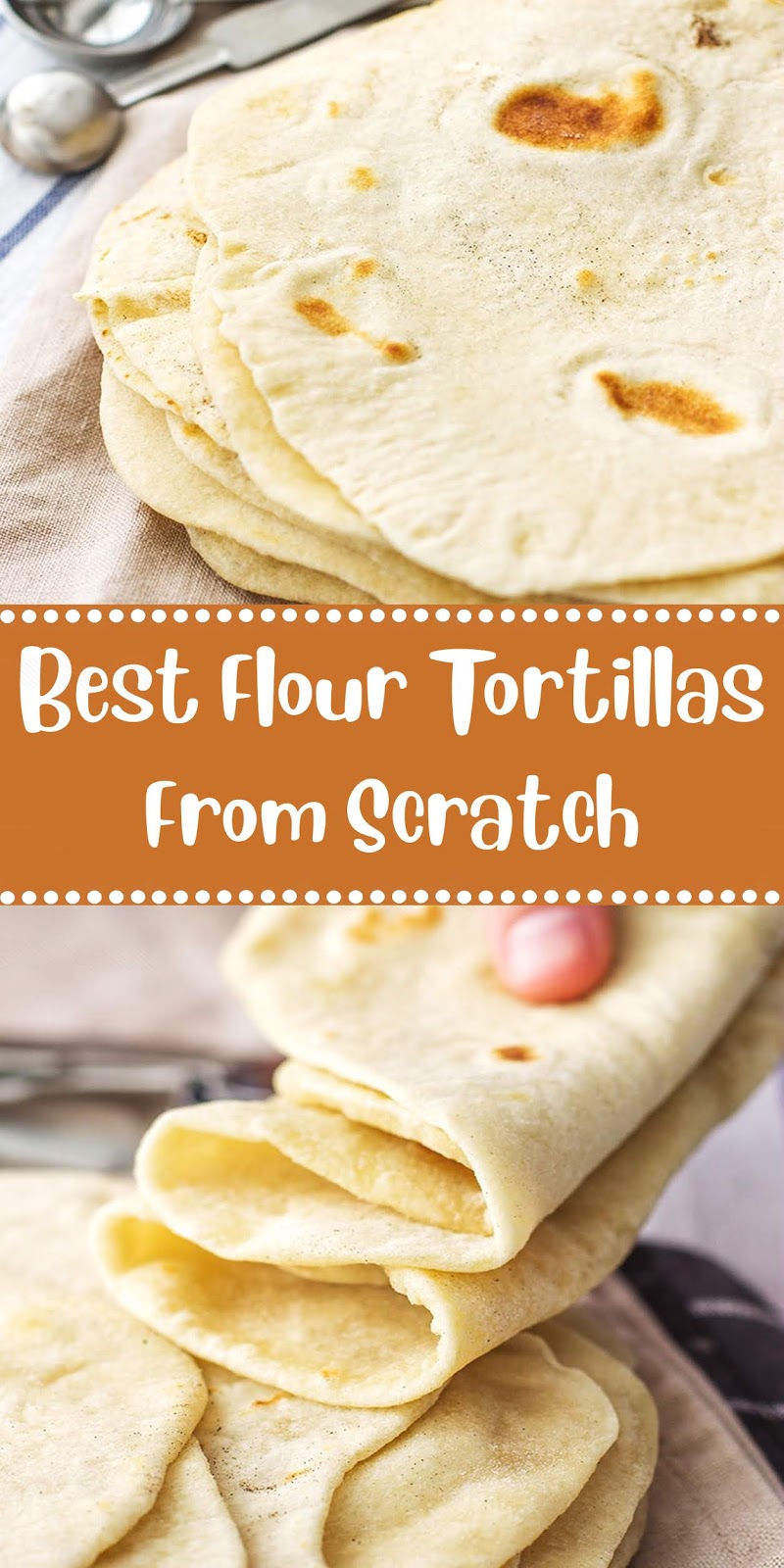 Best Flour Tortillas From Scratch 3 SECONDS