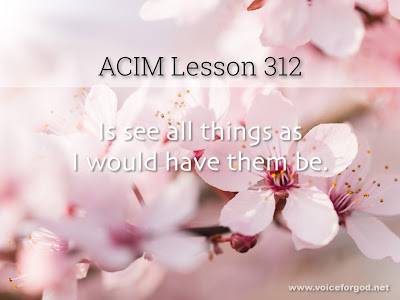 [Image: ACIM-Lesson-312-Workbook-Quote-Wide.jpg]