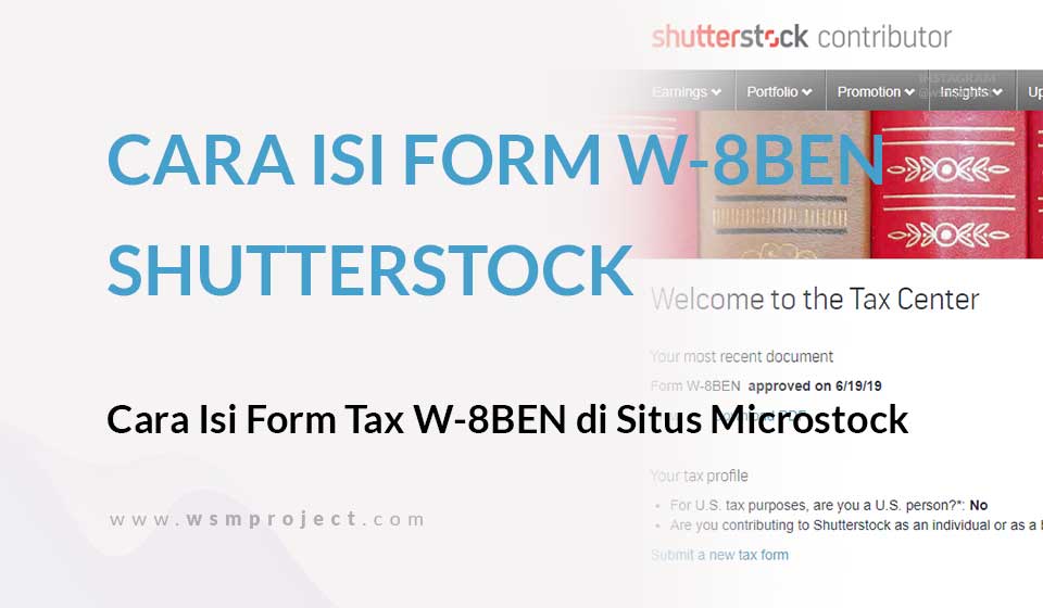Cara Isi Form Tax W 8ben Di Situs Shutterstock Update 2020 Wsm Project