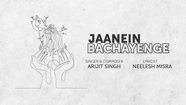 arijit singh jaanein bachayenge