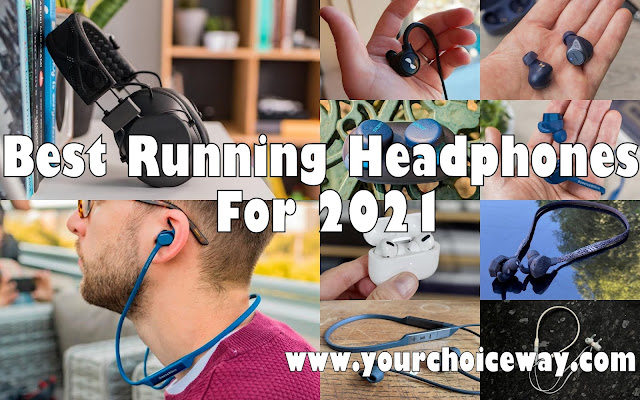 Best Running Headphones For 2021 - Your Choice Way