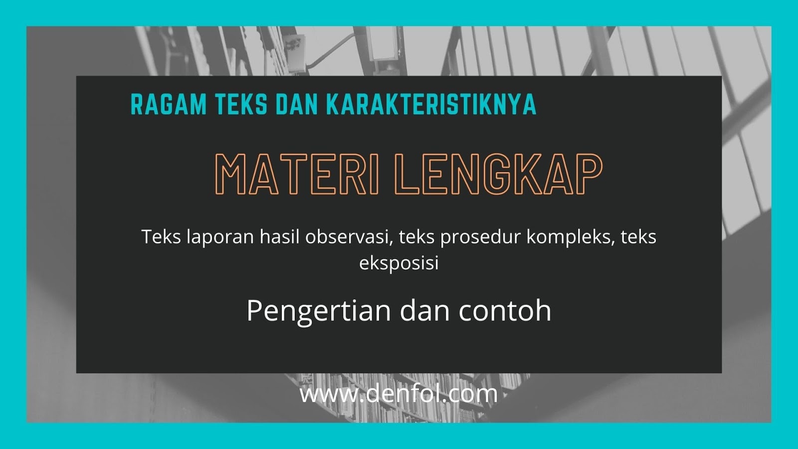 Ragam Teks Dan Karakteristiknya Teks Hasil Observasi Teks Prosedur Kompleks Teks Eksposisi Pengertian Dan Contoh