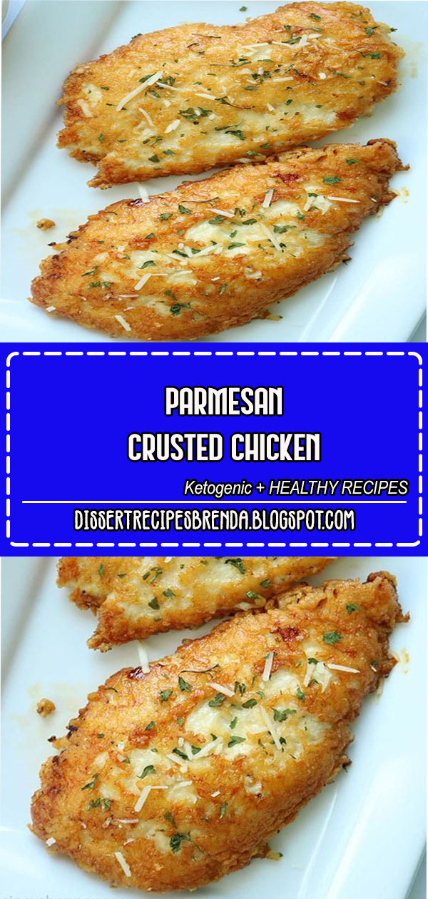 Parmesan Crusted Chicken Dissert Recipes Brenda