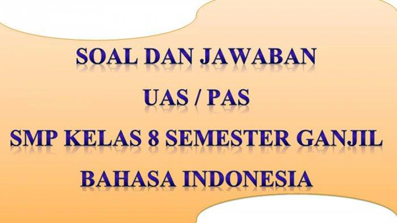 Contoh Soal Penilaian Akhir Semester (PAS) Bahasa Contoh Soal Penilaian Akhir Semester (PAS) Bahasa