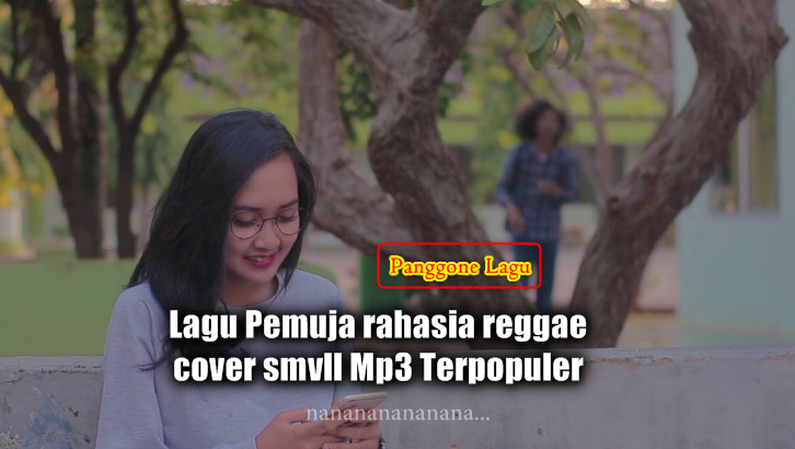Download Lagu Pemuja Belakang Layar Reggae Cover Smvll Mp3