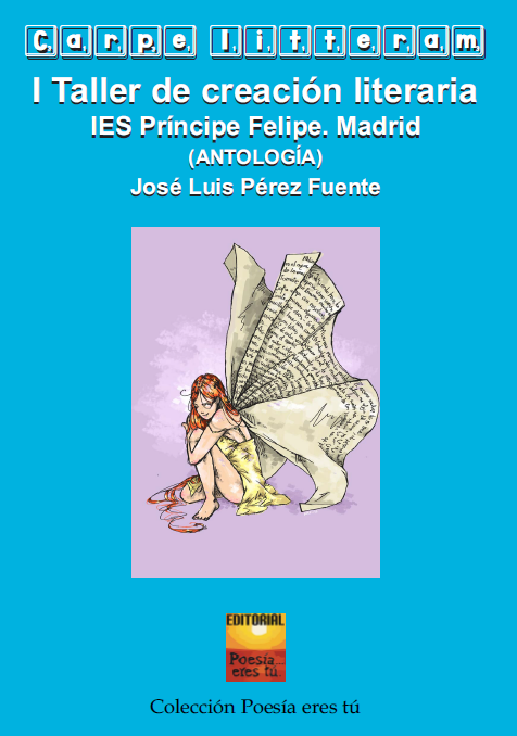 «I Taller de creación literaria. IES Príncipe Felipe. Madrid. (Antología)»