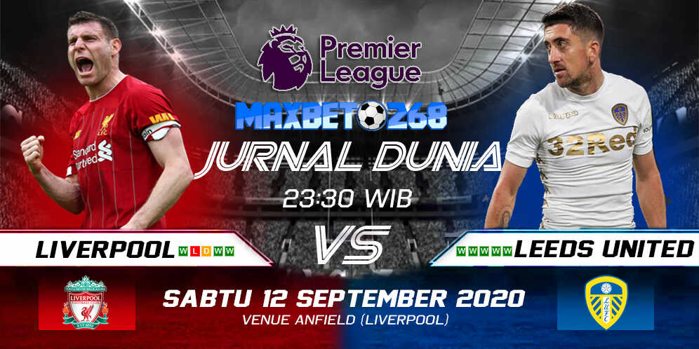 Prediksi Liverpool Vs Leeds United 12 September 2020 Pukul 23 30 Wib Jurnal Dunia