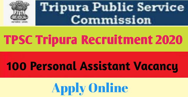 TPSC Tripura Recruitment 2020: For 100 Personal Assistant Vacancy Apply Online