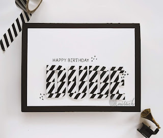 TO, Altenew, washi tape card, diecutting washimasculine birthday card, masculine card, Birthday card, CAS card, Quillish, Time out challenges, black and white card, altenew caps bold alphabet dies, dude card