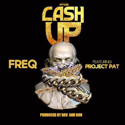 Young Freq ft. Project Pat - Cash Up" {Prod. By Dav and Don} @YoungFreq  / www.hiphopondeck.com