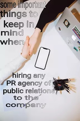Some important things to keep in mind when hiring any PR agency